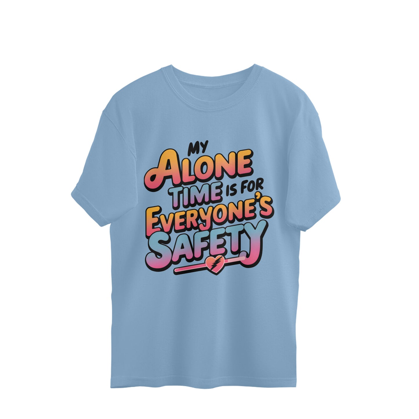 My Alone Time Is Or Everyone's Safety