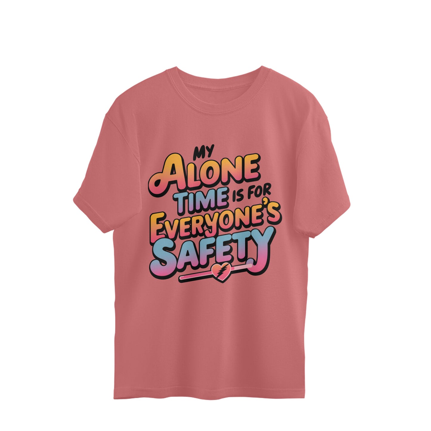 My Alone Time Is Or Everyone's Safety