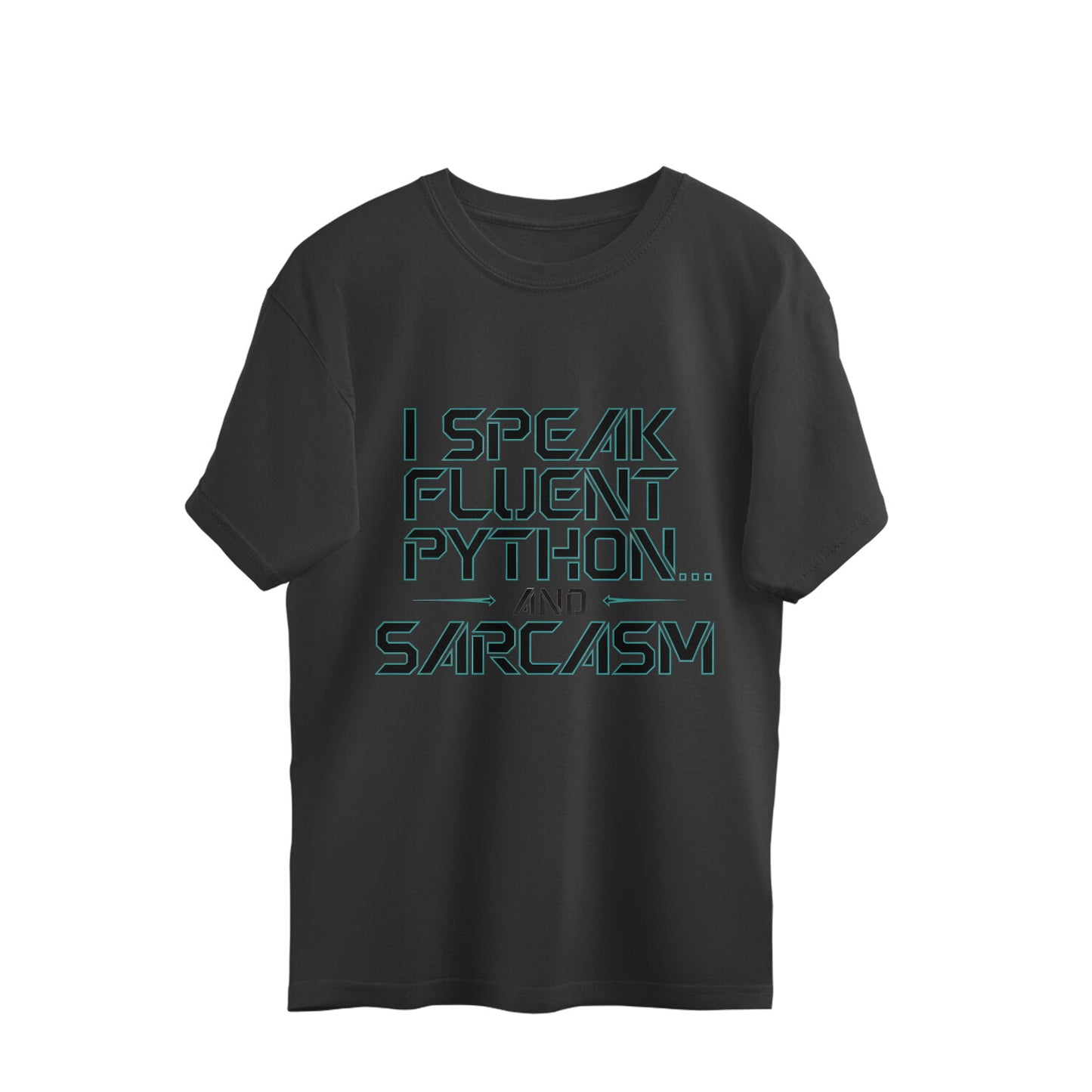 I Speak Fluent Python And Sarcasm