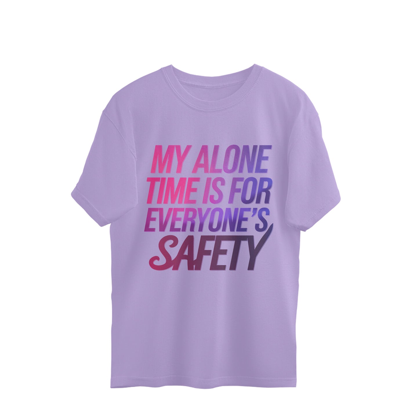 My Alone Time Is For Everyone's Safety