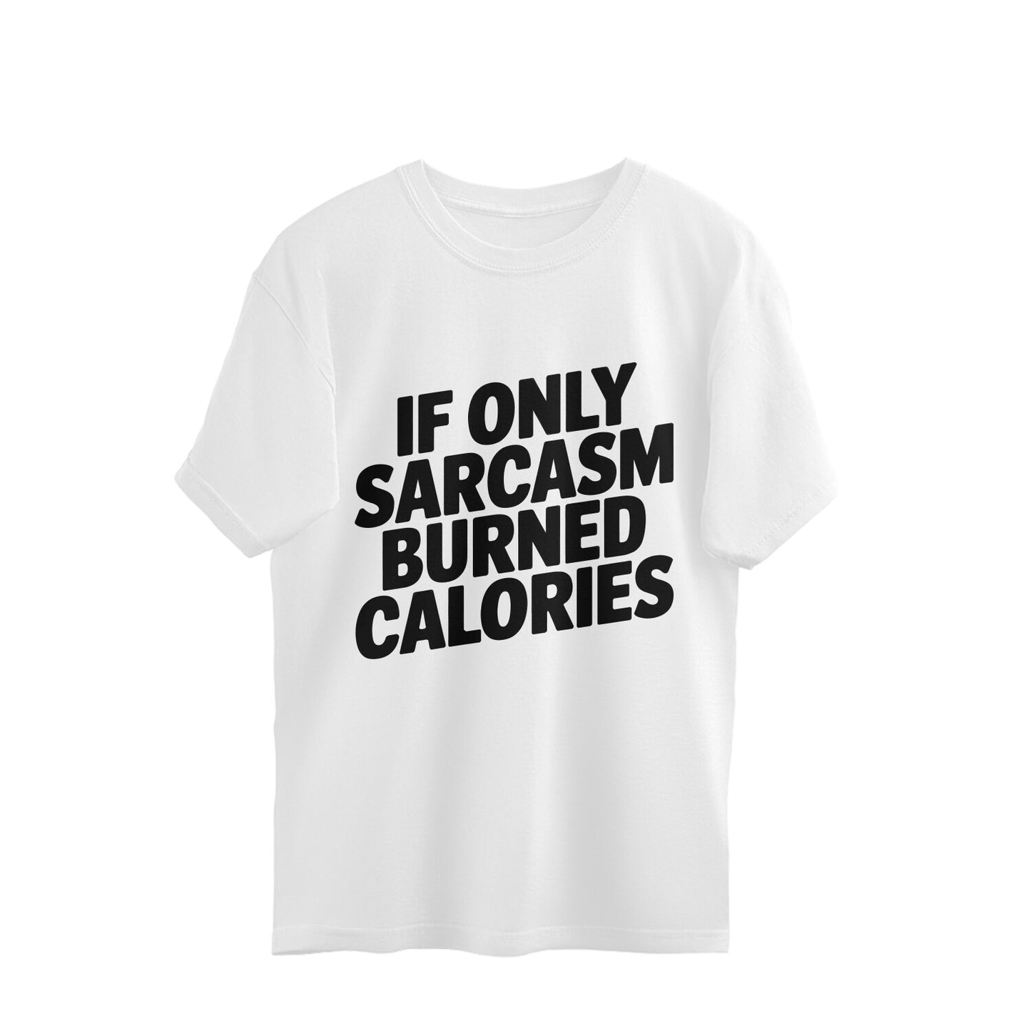 If Only Sarcasm Burned Calories