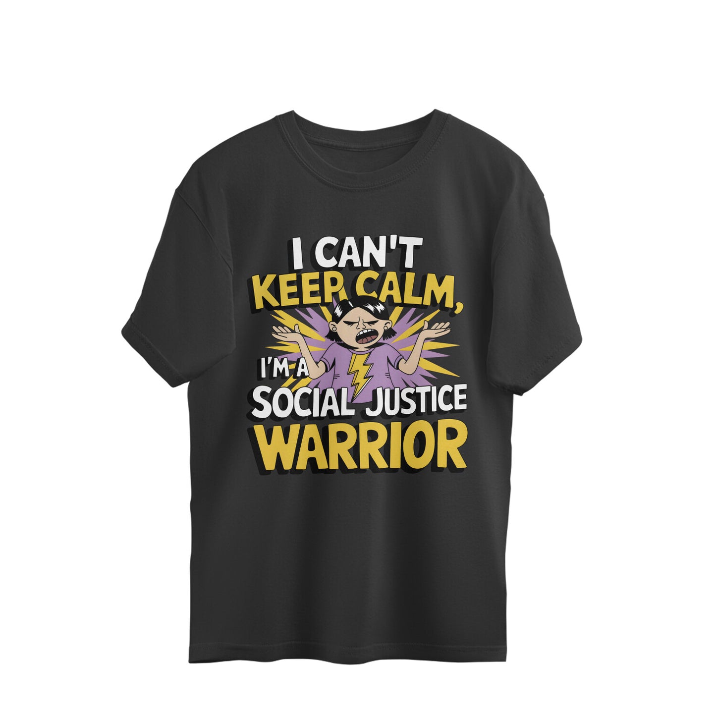 I Can't Keep Calm, I'm A Social Justice Warrior