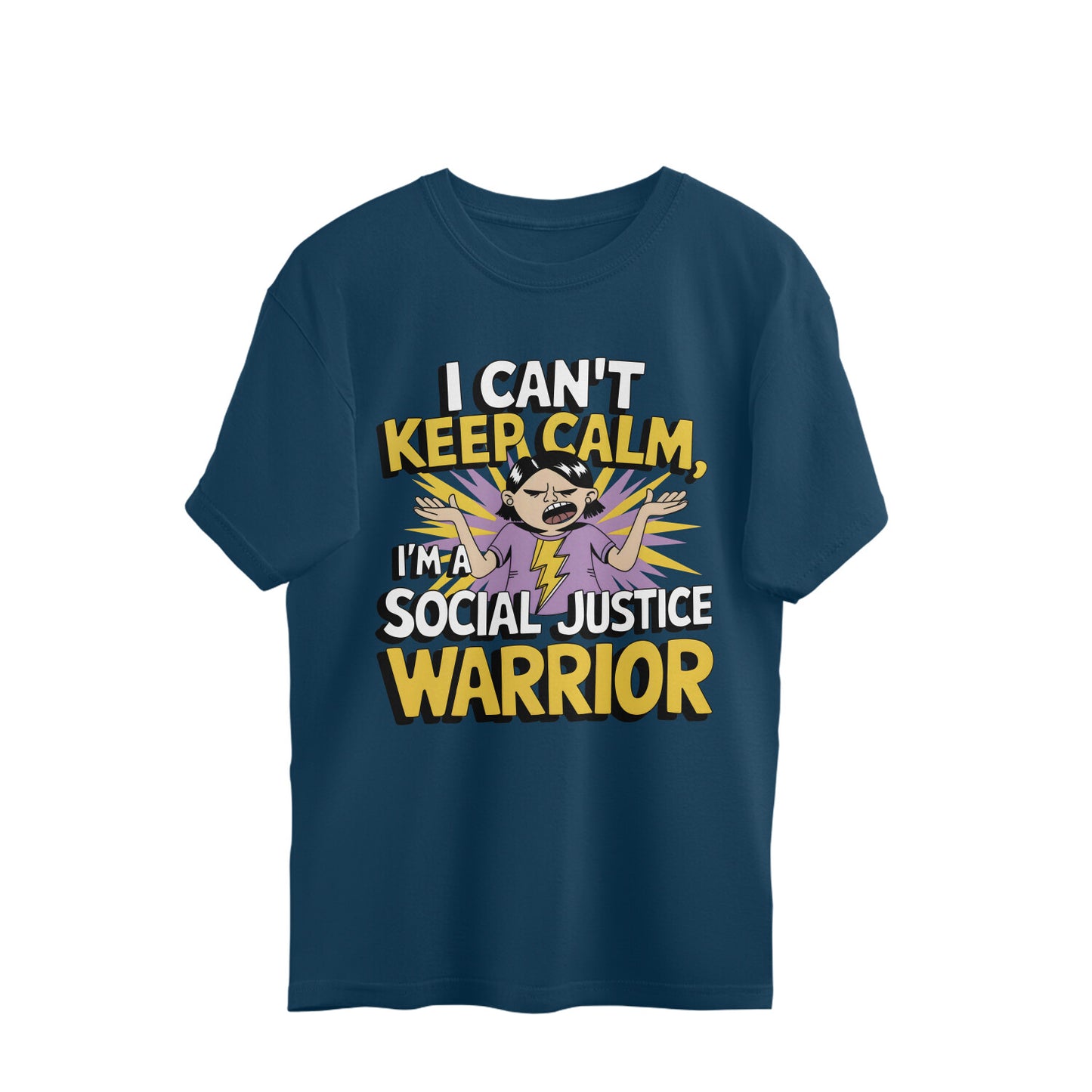 I Can't Keep Calm, I'm A Social Justice Warrior